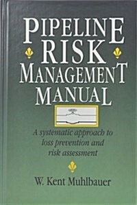 Pipeline Risk Management Manual (Hardcover)
