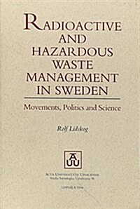 Radioactive and Hazardous Waste Management in Sweden (Paperback)