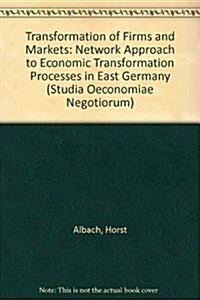 The Transformation of Firms & Markets (Paperback)