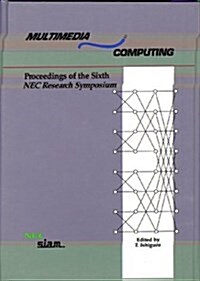 Multimedia Computing Proceedings of the Sixth NEC Research Symposium (Hardcover)