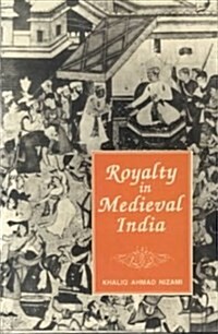 Royalty in Medieval India (Hardcover)