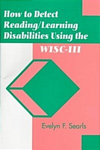 How to Detect Reading/Learning Disabilities Using the Wisc-III (Paperback)
