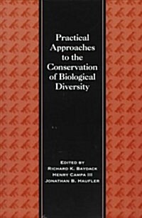 Practical Approaches to the Conservation of Biological Diversity (Paperback)