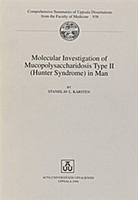 Molecular Investigation of Mucopolysaccharidosis Type II (Hunter Syndrome) in Man (Paperback)