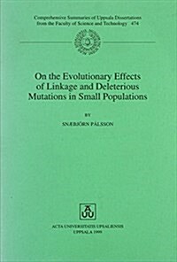 On the Evolutionary Effects of Linkage and Deleterious Mutations in Small Populations (Paperback)