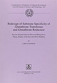 Redesign of Substrate Specificity of Glutathione Transferase and Glutathione Reductase (Paperback)