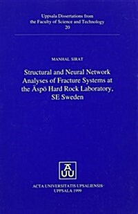 Structural and Neural Network Analyses of Fracture Systems at the Aspo Hard Rock Laboratory, Se Sweden (Paperback)