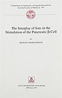 The Interplay of Ions in the Stimulation of the Pancreatic B-Cell (Paperback)