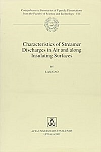 Characteristics of Streamer Discharges in Air and Along Insulating Surfaces (Paperback)