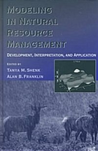 Modeling in Natural Resource Management: Development, Interpretation, and Application (Hardcover)