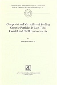 Compositional Variability of Settling Organic Particles in Non-Tidal Coastal & Shelf Environments (Paperback)