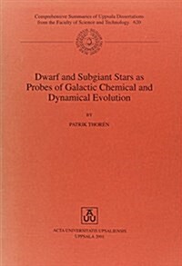 Dwarf and Subgiant Stars As Probes of Galactic Chemical and Dynamical Evolution (Paperback)