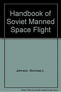 Handbook of Soviet Manned Space Flight (Paperback, 2nd)