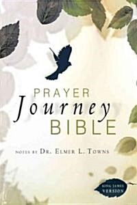 Prayer Journey Bible-KJV: To Touch God and Let Him Touch You (Hardcover)