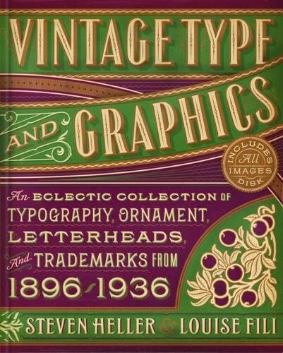 Vintage Type and Graphics: An Eclectic Collection of Typography, Ornament, Letterheads, and Trademarks from 1896-1936 [With CDROM] (Paperback)
