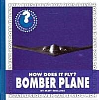 How Does It Fly? Bomber Plane (Library Binding)