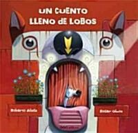 Un cuento lleno de lobos / A story full of wolves (Hardcover)