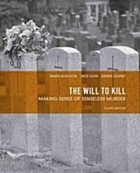 The Will to Kill: Making Sense of Senseless Murder (Paperback, 4, Revised)
