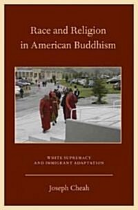 Race and Religion in American Buddhism (Hardcover)