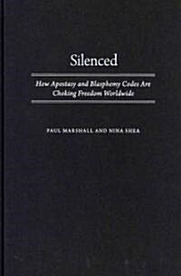Silenced: How Apostasy and Blasphemy Codes Are Choking Freedom Worldwide (Hardcover)
