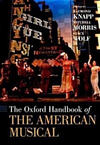 The Oxford Handbook of The American Musical (Hardcover)