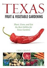 Texas Fruit & Vegetable Gardening (Paperback)