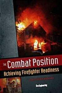 The Combat Position: Achieving Firefighter Readiness (Hardcover)