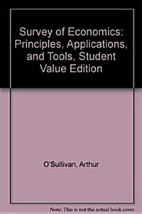 Survey of Economics: Principles, Applications, and Tools, Student Value Edition (Loose Leaf, 4)