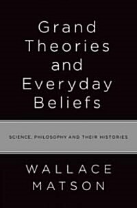 Grand Theories and Everyday Beliefs (Hardcover)