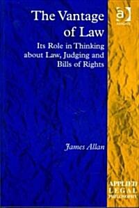 The Vantage of Law : Its Role in Thinking About Law, Judging and Bills of Rights (Hardcover)