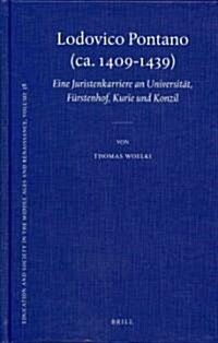 Lodovico Pontano (Ca. 1409-1439): Eine Juristenkarriere an Universit?, F?stenhof, Kurie Und Konzil (Hardcover)