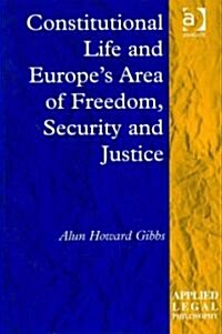 Constitutional Life and Europes Area of Freedom, Security and Justice (Hardcover)