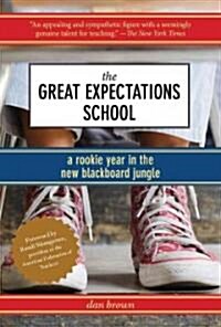 The Great Expectations School: A Rookie Year in the New Blackboard Jungle (Paperback)