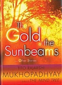 The Gold of the Sunbeams: And Other Stories (Paperback)