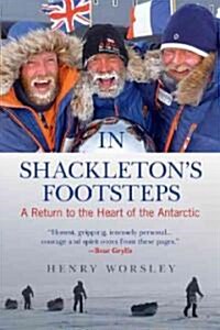 In Shackletons Footsteps: A Return to the Heart of the Antarctic (Hardcover)