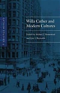 Cather Studies, Volume 9: Willa Cather and Modern Cultures (Paperback)