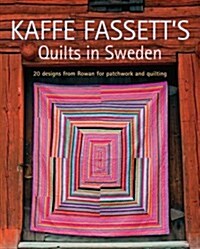 Kaffe Fassetts Quilts in Sweden: 20 Designs from Rowan for Patchwork Quilting (Paperback)
