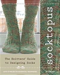 Socktopus: 17 Pairs of Socks to Knit and Show Off (Paperback)