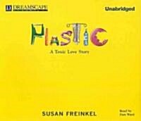 Plastic: A Toxic Love Story (Audio CD)
