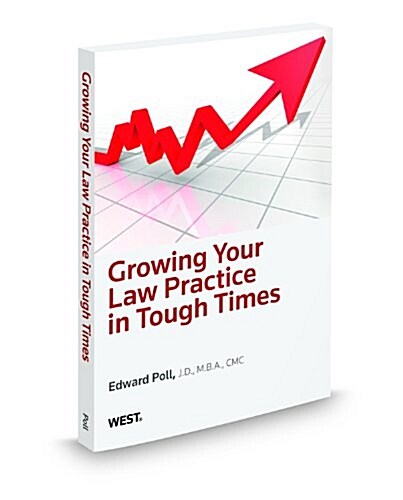 Growing Your Law Practices in Tough Times (Paperback)