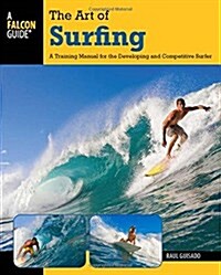 Art of Surfing: A Training Manual for the Developing and Competitive Surfer (Paperback, 2)