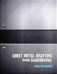 Sheet Metal Drafting Using Solidworks (Paperback, New)