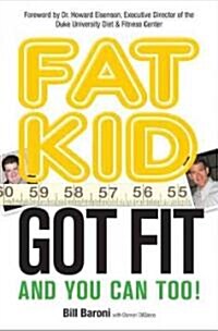 Fat Kid Got Fit: And So Can You! (Hardcover)