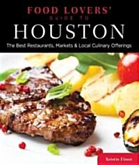 Food Lovers Guide To(r) Houston: The Best Restaurants, Markets & Local Culinary Offerings (Paperback)