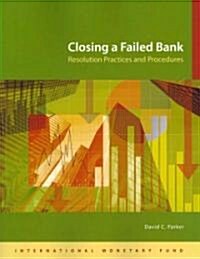 Closing a Failed Bank: Resolution Practices and Procedures (Paperback)