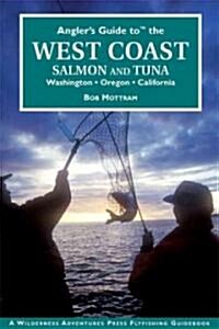 Anglers Guide to the West Coast: Salmon and Tuna: Washington, Oregon, Callifornia (Paperback)