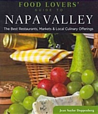 Food Lovers Guide To(r) Napa Valley: The Best Restaurants, Markets & Local Culinary Offerings (Paperback)
