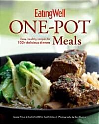 EatingWell One-Pot Meals: Easy, Healthy Recipes for 100+ Delicious Dinners (Hardcover)