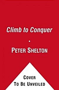 Climb to Conquer: The Untold Story of WWIIs 10th Mountain Division (Paperback)