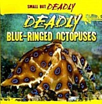 Deadly Blue-Ringed Octopuses (Paperback)